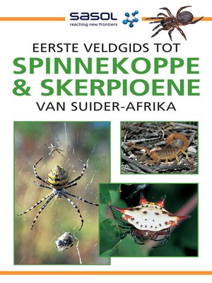 cover image of Eerste Veldgids tot Spinnekoppe en Skerpioene van Suider-Afrika